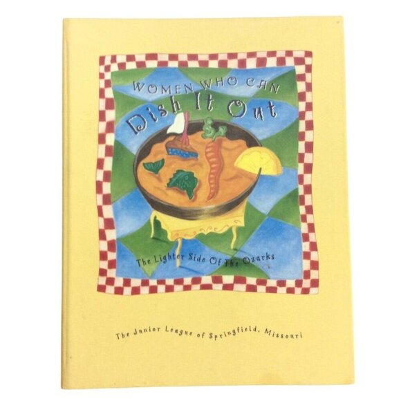 Women Who Can Dish It Out Cookbook By Junior League Of Springfield 1997 Spiral - Picture 1 of 6